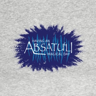 Absatu'li Magical Day T-Shirt